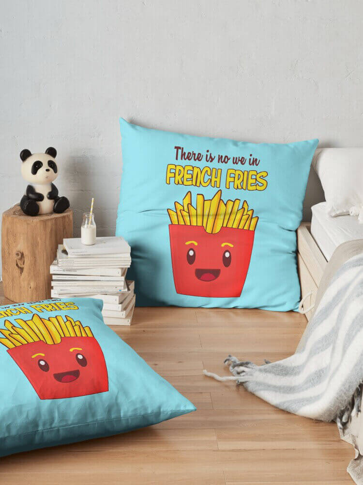 There is no we in French Fries